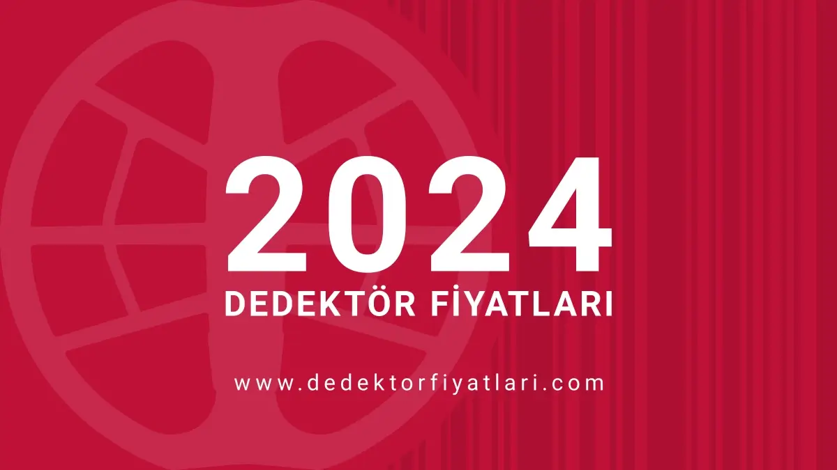 2024 Dedektör Fiyatları - Kapak